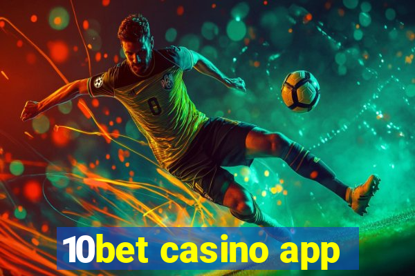 10bet casino app